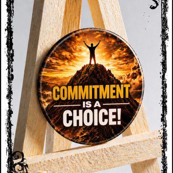 Commitment is a Choice<br>Ø2.25", Ø58mm button