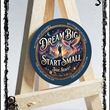 Dream Big Start Small!<br>Ø2.25", Ø58mm button