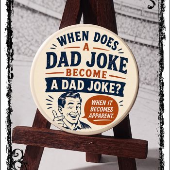Dad Jokes are the BEST!<br>Ø2.25″, Ø58mm button